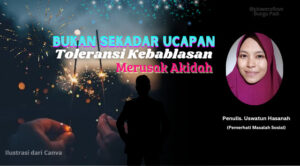 Bukan sekadar ucapan toleransi kebablasan merusak akidah