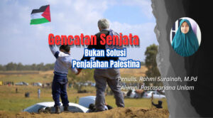 Gencatan Senjata Bukan Solusi Penjajahan Palestina