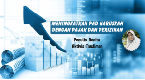 Meningkatkan PAD, Haruskah dengan Pajak dan Perizinan?