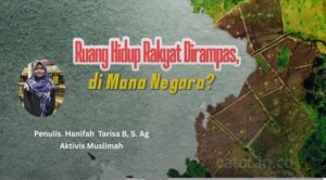 Ruang Hidup Rakyat Dirampas, di Mana Negara?