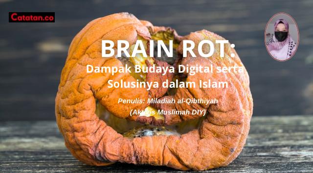 Brain Rot: Dampak Budaya Digital serta Solusinya Dalam Islam