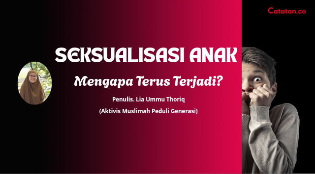 Seksualisasi Anak, Mengapa Terus Terjadi?