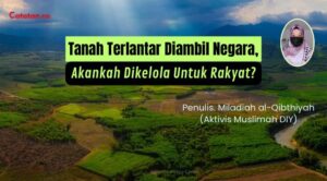 Tanah Terlantar Diambil Negara, Akankah Dikelola Untuk Rakyat?