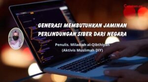 Generasi Membutuhkan Jaminan Perlindungan Siber dari Negara.