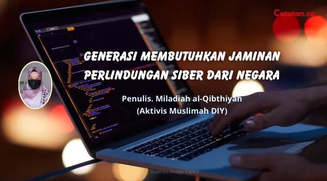 Generasi Membutuhkan Jaminan Perlindungan Siber dari Negara.