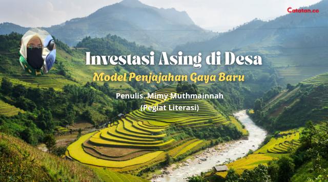 Investasi Asing di Desa Model Penjajahan Gaya Baru
