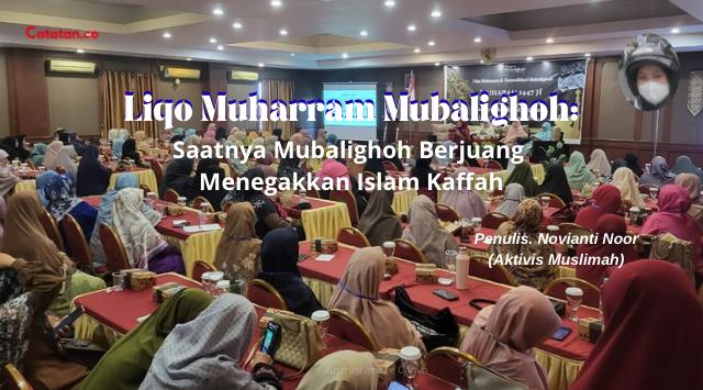 Liqo Muharram Mubalighoh: Saatnya Berjuang Menegakkan Islam Kaffah