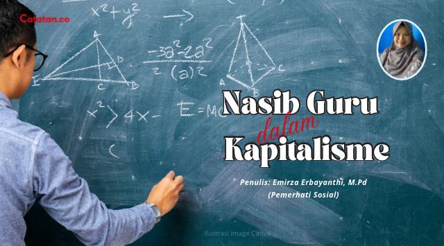 Nasib Guru dalam Sistem Kapitalisme