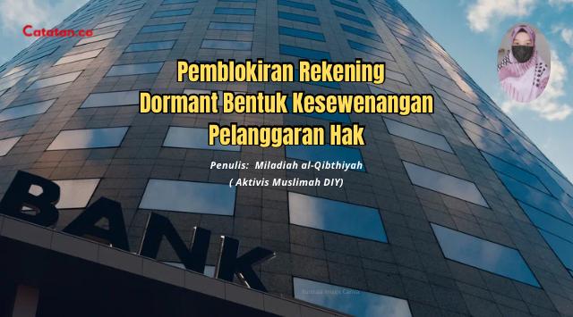 Pemblokiran Rekening Dormant Bentuk Kesewenangan Pelanggaran Hak
