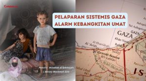 Pelaparan Sistemis Gaza Alarm Kebangkitan Umat