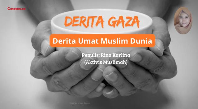 Derita Gaza, Derita Umat Muslim Dunia