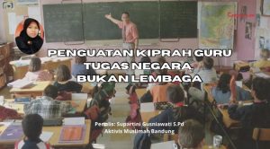 Penguatan Kiprah Guru Tugas Negara, Bukan Lembaga