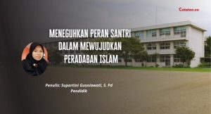 Meneguhkan Peran Santri dalam Mewujudkan Peradaban Islam