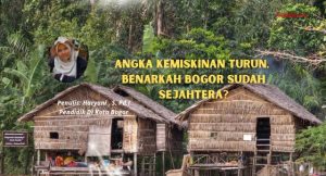 Angka Kemiskinan Turun, Benarkah Bogor Sudah Sejahtera?