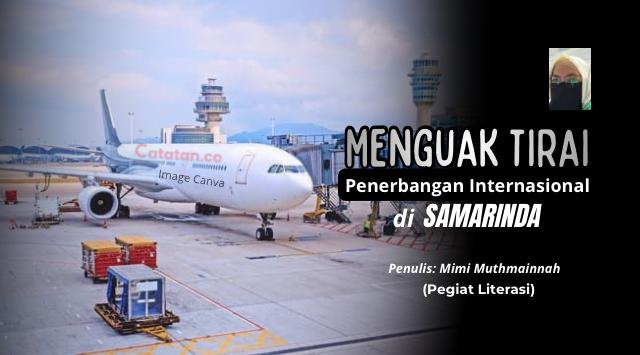 Menguak Tirai Penerbangan Internasional di Samarinda