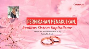Pernikahan Menakutkan Realitas Sistem Kapitalisme