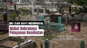Ibu dan Bayi Meninggal Akibat Bobroknya Pelayanan Kesehatan
