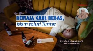 Remaja Gaul Bebas, Islam Solusi Tuntas
