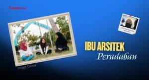 Ibu Arsitek Peradaban