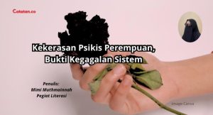 Kekerasan Psikis Perempuan, Bukti Kegagalan Sistem