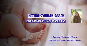 Ketika Syariah Absen, Zina dan Aborsi Jadi Konsekuensi