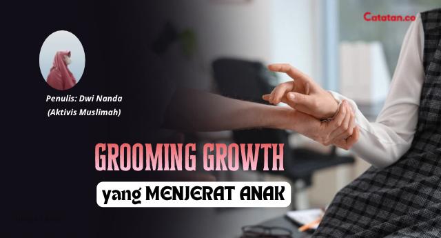 Grooming Growth yang Menjerat Anak