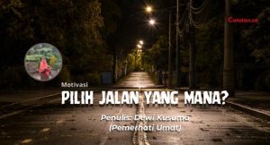 Pilih Jalan Yang Mana?