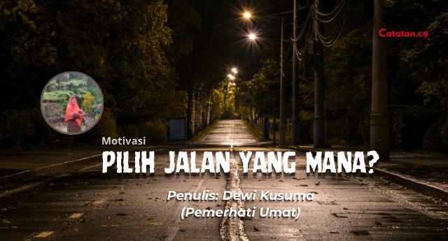 Pilih Jalan Yang Mana?