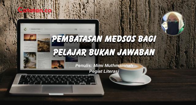 Pembatasan Medsos bagi Pelajar Bukan Jawaban