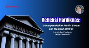 Refleksi Hardiknas: Dunia Pendidikan Makin Buram dan Memprihatinkan