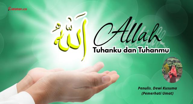 Allah, Tuhanku dan Tuhanmu