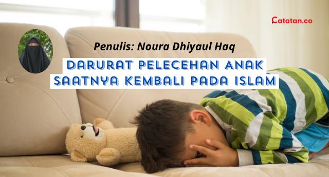 Darurat Pelecehan Anak, Saatnya Kembali pada Islam