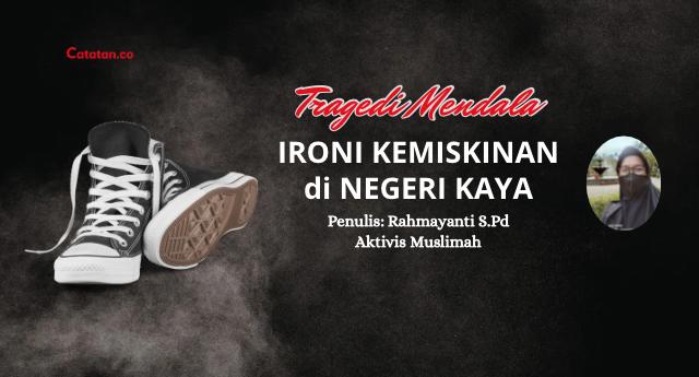 Tragedi Mandala: Ironi Kemiskinan di Negeri Kaya
