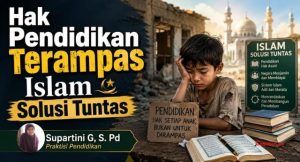 Hak Pendidikan Terampas, Islam Solusi Tuntas