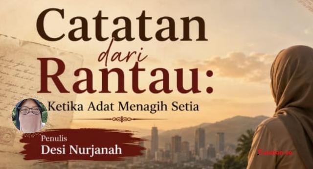 Catatan dari Rantau: Ketika Adat Menagih Setia