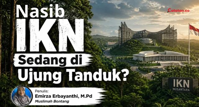 Nasib IKN Sedang di Ujung Tanduk