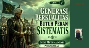Generasi Berkualitas Butuh Peran Sistemis