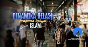 Dinamika Relasi Penguasa-Rakyat dalam Islam
