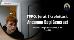 TPPO: Jerat Eksploitasi, Ancaman Bagi Generasi