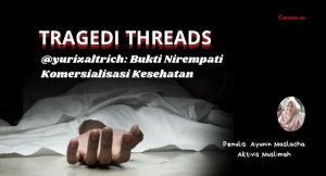 Tragedi Threads @yurizaltrich: Bukti Nirempati Komersialisasi Kesehatan