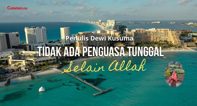 Tidak Ada Penguasa Tunggal Selain Allah