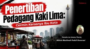Penertiban Pedagang Kaki Lima: Cermin Kerasnya Ibu Kota