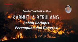 Karhutla Berulang: Beban Berlapis Perempuan dan Generasi