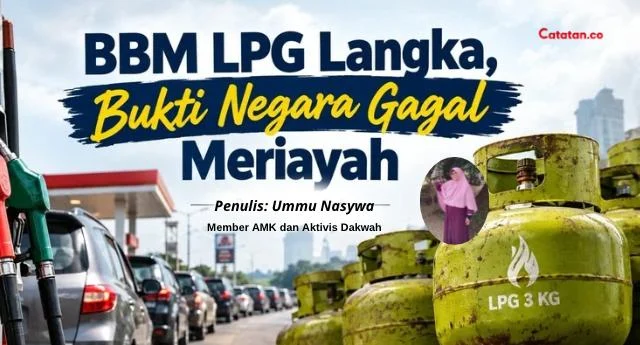 BBM LPG Langka, Bukti Negara Gagal Meriayah 