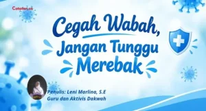 Cegah Wabah, Jangan Tunggu Merebak