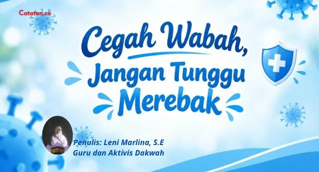 Cegah Wabah, Jangan Tunggu Merebak