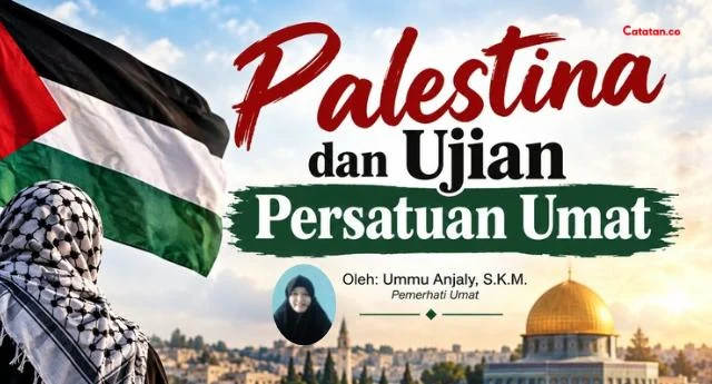 Palestina dan Ujian Persatuan Umat