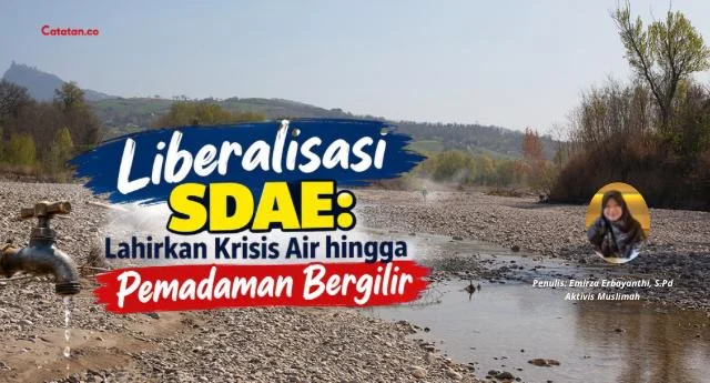 Liberalisasi SDAE: Lahirkan Krisis Air hingga Pemadaman Bergilir