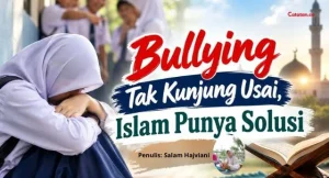 Bullying Tak Kunjung Usai, Islam Punya Solusi