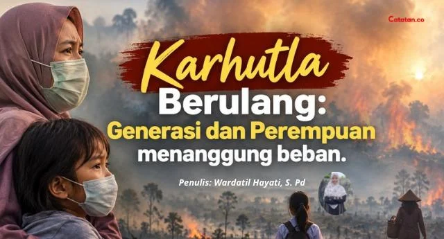 Karhutla Berulang, Perempuan dan Generasi Menanggung Beban